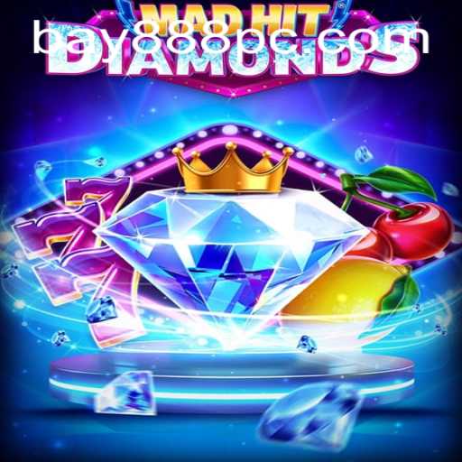 MadHitDiamonds: A Thrilling Game Experience with BAY888